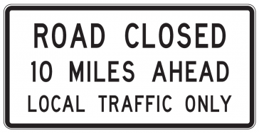 road closed 19 miles ahead. local traffic only